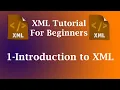 1-Introduction to XML XML Tutorial For Beginners
