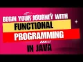 Begin Your Journey with Functional Programming in Java