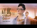 Download Lagu KÝ ỨC NHẠT MÀU - LÂM CHẤN HUY | MV OFFICIAL | NGHE LÀ KHÓC