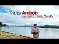 Lagu Kota Ambon, Ibu Negeri Tanah Maluku | Stephen Widjaja cover