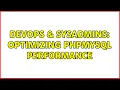 DevOps SysAdmins Optimizing PHP MySQL performance 2 Solutions