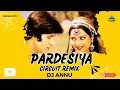 Download Lagu Pardesiya Ye sach Hain Piya - Circuit Remix | DJ Annu Gopiganj | VDJ Remix