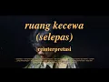Download Lagu staysafe. - ruang kecewa (selepas) | Reinterpretasi