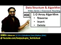 08 Traverse Insert and Delete Algorithms for 1 D Array DSA Tutorials Series