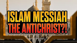 Download Is The Messiah Of Islam Actually the ANTICHRIST! MP3