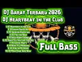 Lagu DJ Barat Terbaru 2026 🎶 DJ Heartbeat in the Club Paling Enak Buat Party Malam Full Bass Buat Joget
