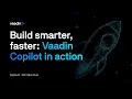 Build Java UIs Faster with Vaadin Copilot