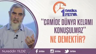 "Camide dünya kelamı konuşulmaz" ne demektir?