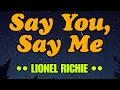 Download Lagu LIONEL RICHIE - SAY YOU, SAY ME - THE BEST OF 80'S90'S LOVE SONG MUSIC/cover #music #love #song