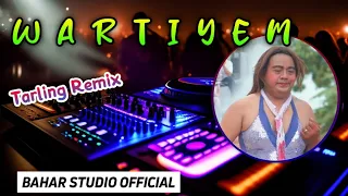 Download WARTIYEM // DJ TARLING REMIX MP3