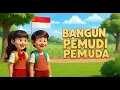 Lagu Bangun Pemudi Pemuda - Lagu Nasional Indonesia - Lagu Anak Indo