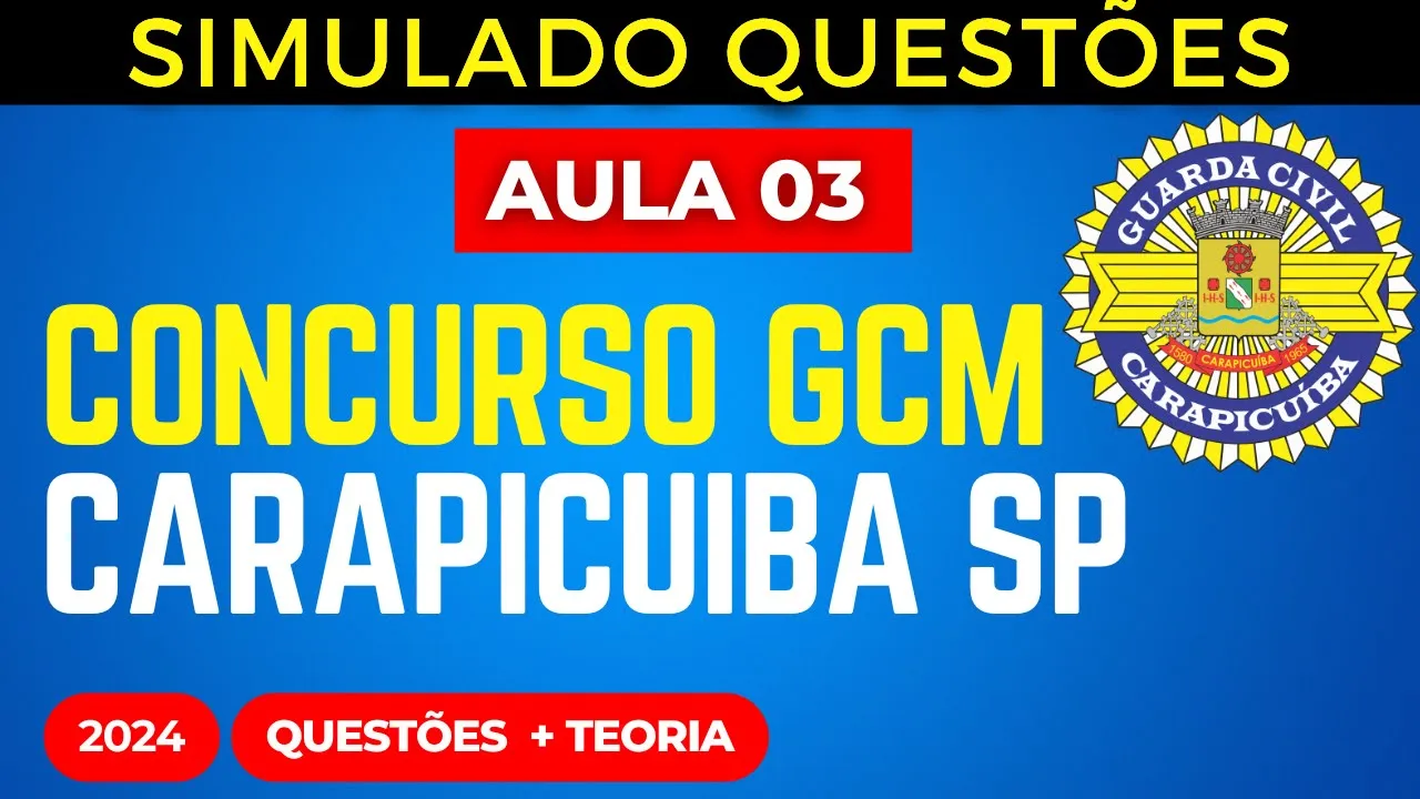 SIMULADO QUESTÕES GCM Carapicuíba SP Aula 03 2024 Conhecimentos Específicos Edital 2024