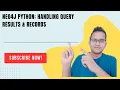 Neo4j with Python Handling Query Results Records