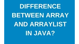 Core Java Tutorials Differences between Array and ArrayList in java