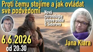 Thumbnail Proti čemu stojíme a jak ovládat své podvědomí s Janou Kiara (Nová chronologie lidstva  - Sidorov)