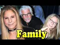 Barbra Streisand Family With Son and Husband James Brolin 2020