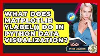 What Does Matplotlib Ylabel Do In Python Data Visualization - Python Code School