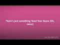 Elevation Worship - Jesus Be The Name ft. Tiffany Hudson (Lyrics)