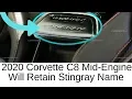 Chevy Mid Engine Corvette C8 First Version to be called Stingray