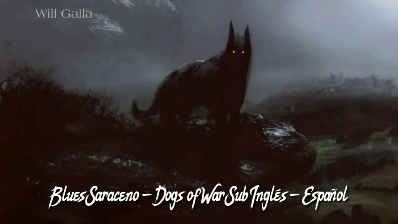 Blues Saraceno - Dogs of War Sub Inglés - Español Blues Saraceno - Dogs of War Sub Inglés - Español