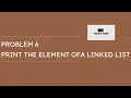 Hacker Rank Problem 6 Print the Elements of a Linked List