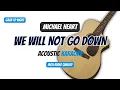 Download Lagu We Will Not Go Down - Michael Heart - Acoustic