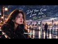 Did you ever love me, Yes or No | Full English Song | 你有没有真的愛過我 | 英文完整版 | 2026必聽傷感情歌 [歌词Lyrics] #伤感