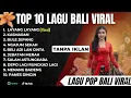 Lagu Best of Lagu Bali Viral – Top 10 Hits Pop Bali Sepanjang Tahun