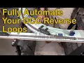Fully Automate Your DCC Reverse Loops 197