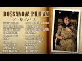 Download Lagu BOSSANOVA PILIHAN - ALBUM RAFIKA DURI | KOMPILASI LAGU LAWAS TERBAIK