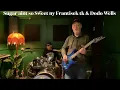 Download Lagu Sugar ain’t so Sweet - by Dodo Wells \u0026 Frantisek tk