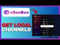 How To Get Local Channels on VSeeBox Full Guide 2026