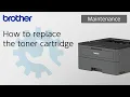 How to replace the toner cartridge Brother Global Support