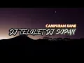 Download Lagu DJ TELOLET BY DJ SOPAN X CAMPURAN KANE | dkaarmx