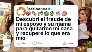 Descubrí El Fraude De Mi Esposo Y Su Mamá Para Quitarme Mi Casa Y Recuperé Lo Que Era Mío