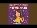 Lagu M'n Walkman (Hardstyle Remake/Remix)