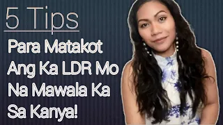 Download 5 Tips Kung Paano Takutin Ang Ka LDR Mo Na Mawala Ka Sa Kanya!...|ATE JING MP3