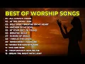Lagu Best Of Worship and Praise Songs 2025 | (NEW ALBUM)