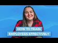 How to Train Employees Effectively