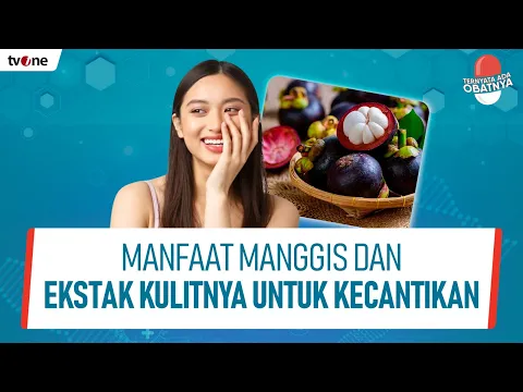 Buah Manggis, Khasiatnya Ajaib Cegah Berbagai Penyakit