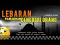 Download Lagu UNTUK ANAK RANTAU !!! Ramadhan di Negeri Orang - Laoneis Band ( Status WA Lebaran 2020 )