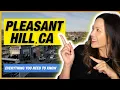 Everything you need to know about living in Pleasant Hill CA EP 117