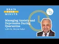 Managing Anxiety and Depression During Quarantine Brain Talks Minute Being Patient