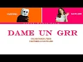 Download Lagu DAME UN GRR - Lyrics (Color Coded Lyrics) - Fantomel \u0026 Kate Linn (English Sub)