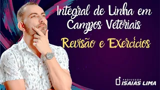 📚Integral de Linha em Campos Vetoriais - Revisão e Exercícios
