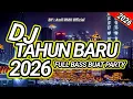 Lagu DJ TAHUN BARU 2026 FULL BASS LAGU VIRAL TERBARU 2026 COCOK UNTUK CEK SOUND