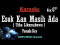 Download Lagu Esok Kan Masih Ada (Karaoke) Utha Likumahuwa Nada Wanita/ Cewek/ Female key G#