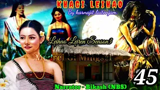 khagi leihao part 45 leihao leiren3 leisna mangaknaba mikap thorakpada famang thawai