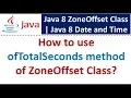 How to use ofTotalSeconds method of ZoneOffset Class Java 8 Date and Time