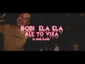 Download Lagu BOBI - ELA ELA ALE TO MOCNA VIXA ( DJ ADEK )